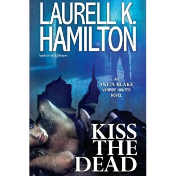Laurell K Hamilton Other - Kiss The Dead, Anita Blake Vampire Hunter Hardback Book by Laurell K. Hamilton